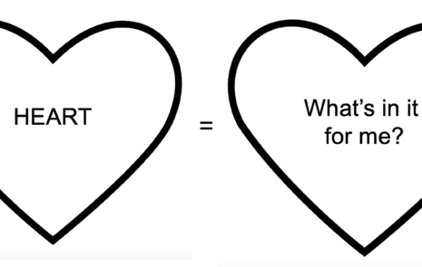 Heart = What's in it for me?